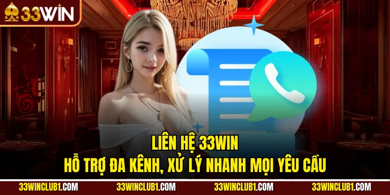 Liên Hệ 33WIN – Hỗ Trợ Đa Kênh, Xử Lý Nhanh Mọi Yêu Cầu